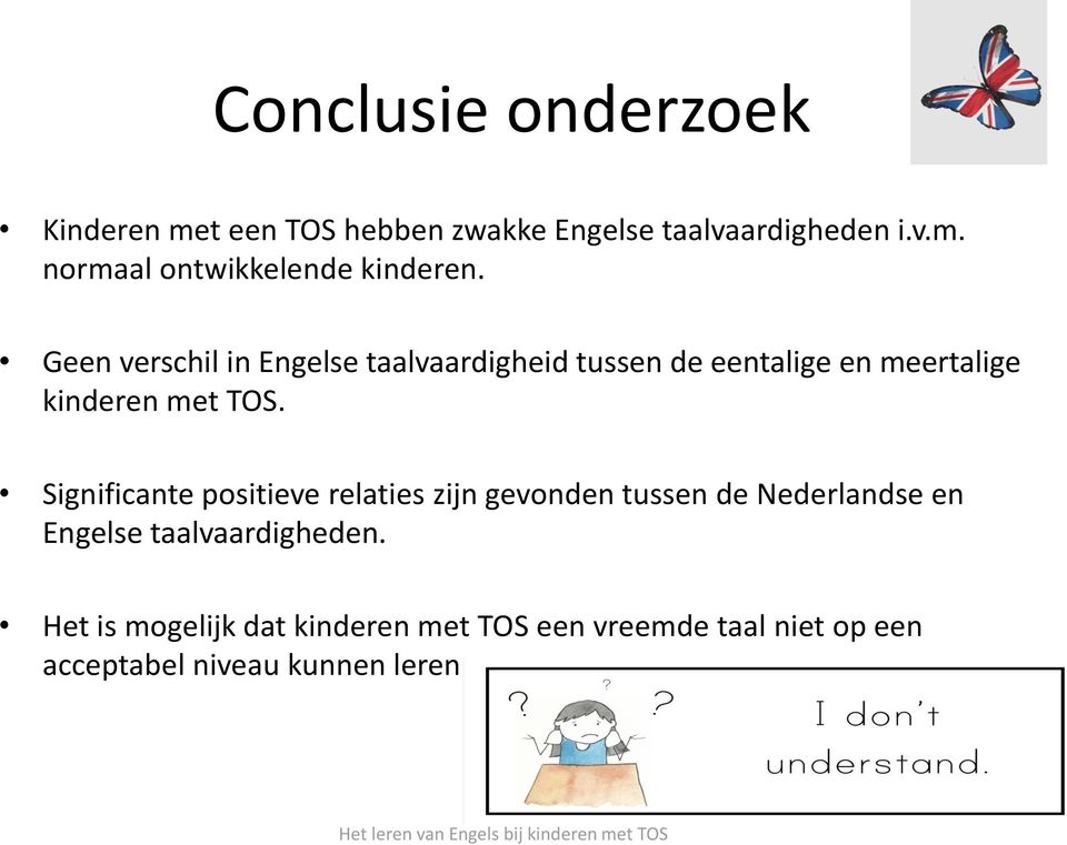 Significante positieve relaties zijn gevonden tussen de Nederlandse en Engelse taalvaardigheden.