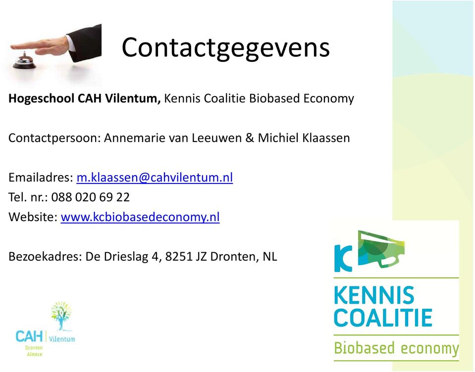 Emailadres: m.klaassen@cahvilentum.nl Tel. nr.