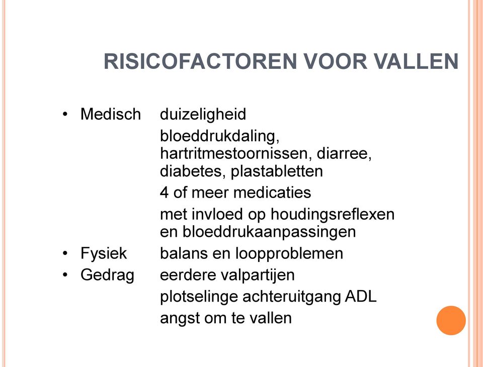 met invloed op houdingsreflexen en bloeddrukaanpassingen Fysiek balans en