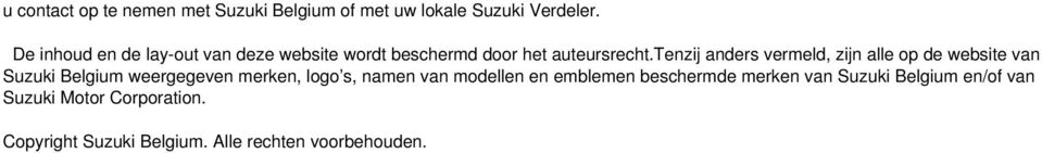 tenzij anders vermeld, zijn alle op de website van Suzuki Belgium weergegeven merken, logo s, namen van