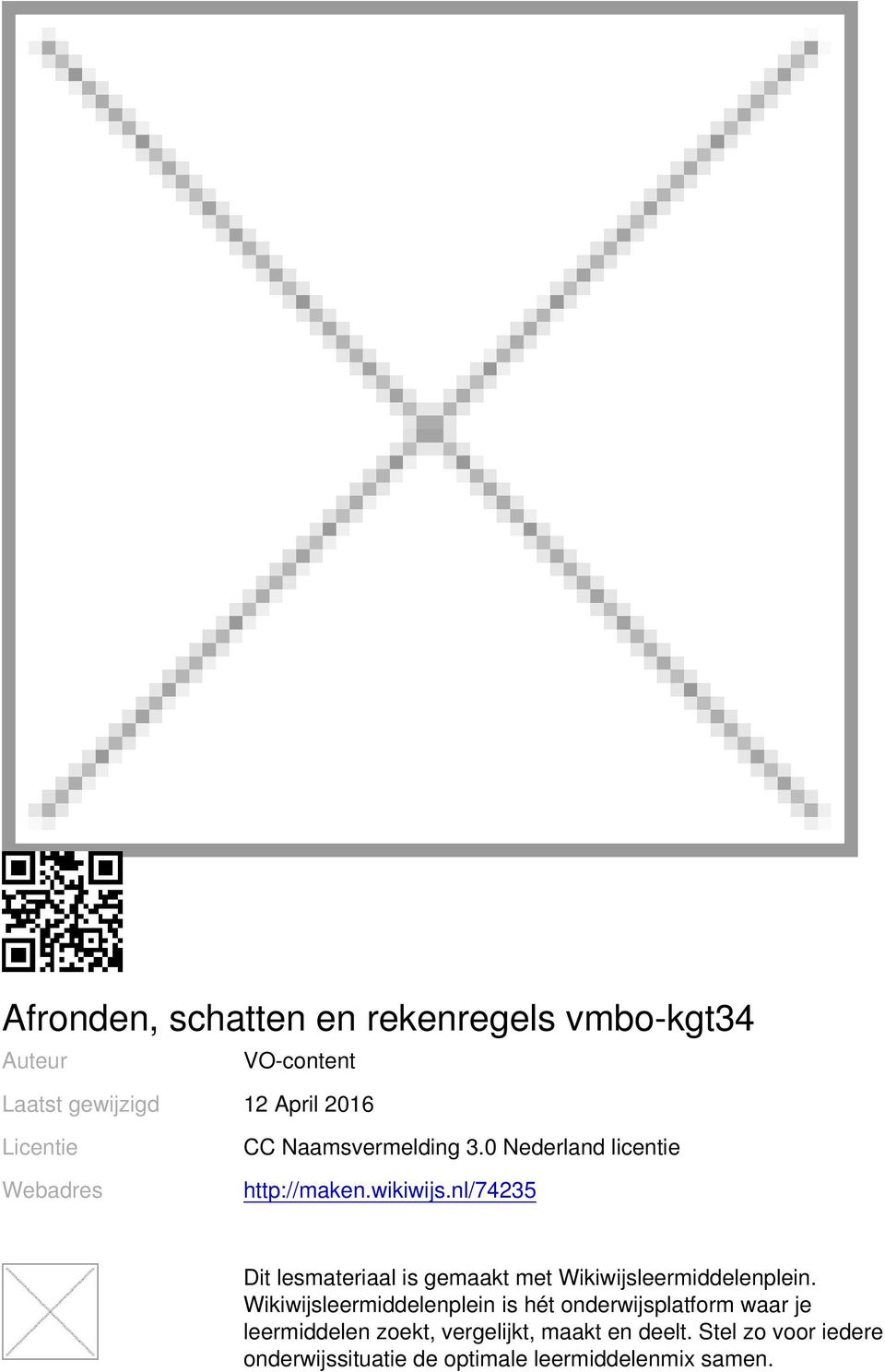 nl/74235 Dit lesmateriaal is gemaakt met Wikiwijsleermiddelenplein.