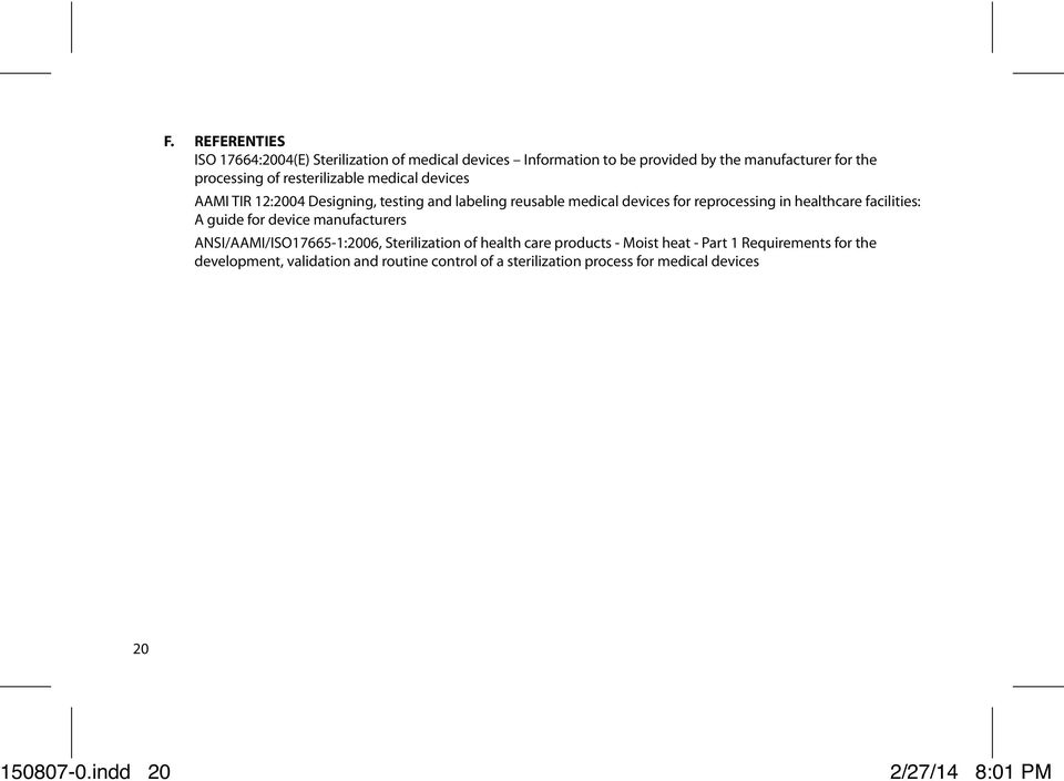 healthcare facilities: A guide for device manufacturers ANSI/AAMI/ISO17665-1:2006, Sterilization of health care products - Moist heat