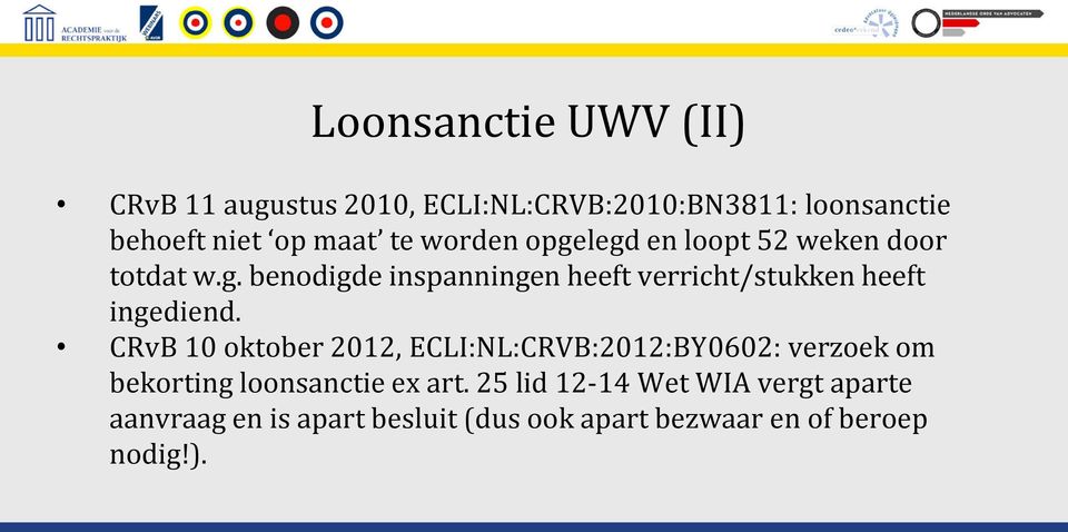 CRvB 10 oktober 2012, ECLI:NL:CRVB:2012:BY0602: verzoek om bekorting loonsanctie ex art.