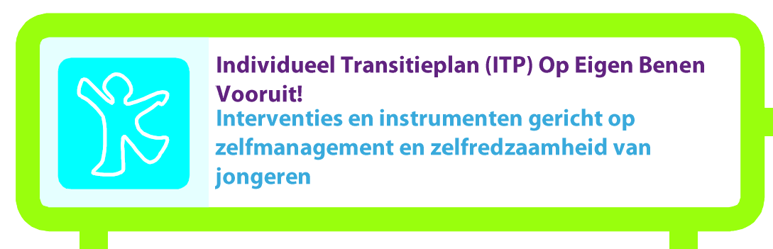 Individueel Transitieplan (ITP) Het Individueel Transitieplan (ITP) is een