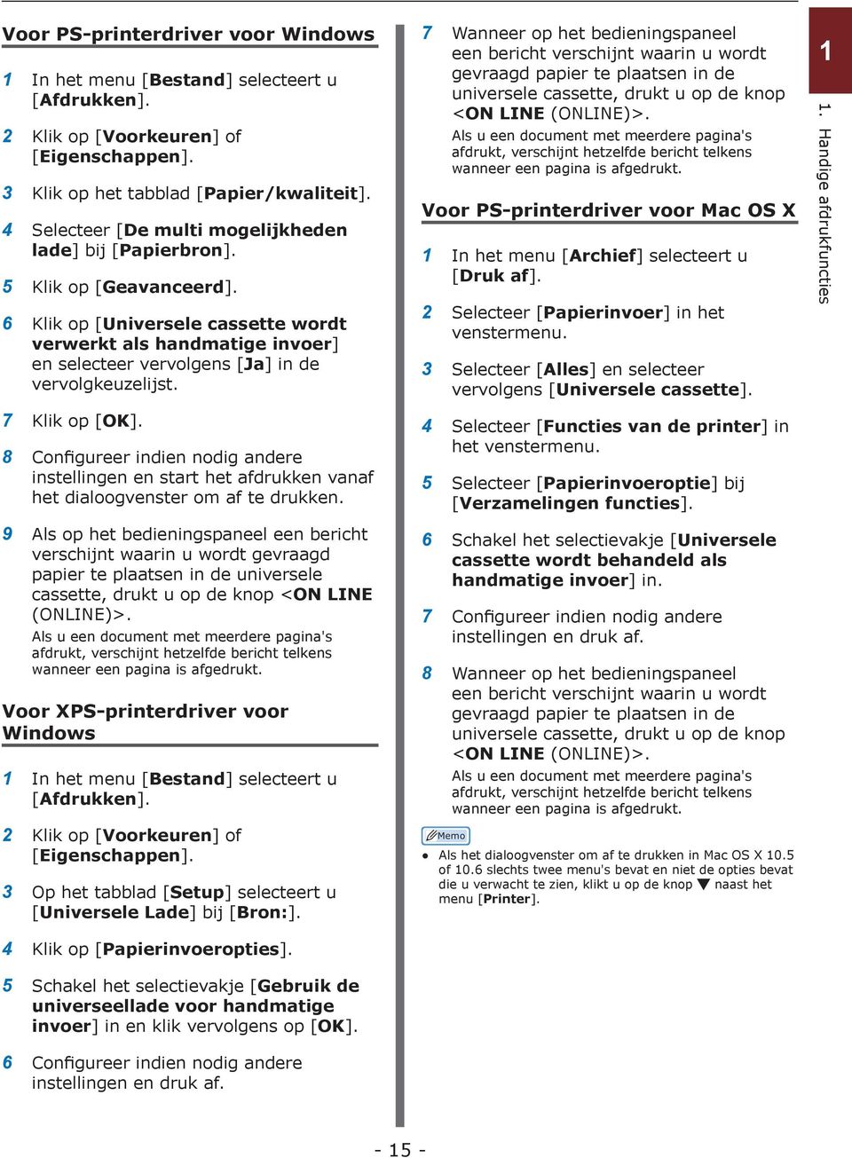 6 Klik op [Universele cassette wordt verwerkt als handmatige invoer] en selecteer vervolgens [Ja] in de vervolgkeuzelijst. 7 Klik op [OK].