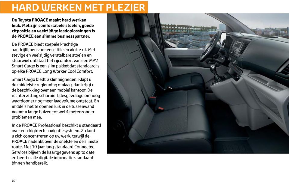 Smart Cargo is een slim pakket dat standaard is op elke PROACE Long Worker Cool Comfort. Smart Cargo biedt 3 slimmigheden.