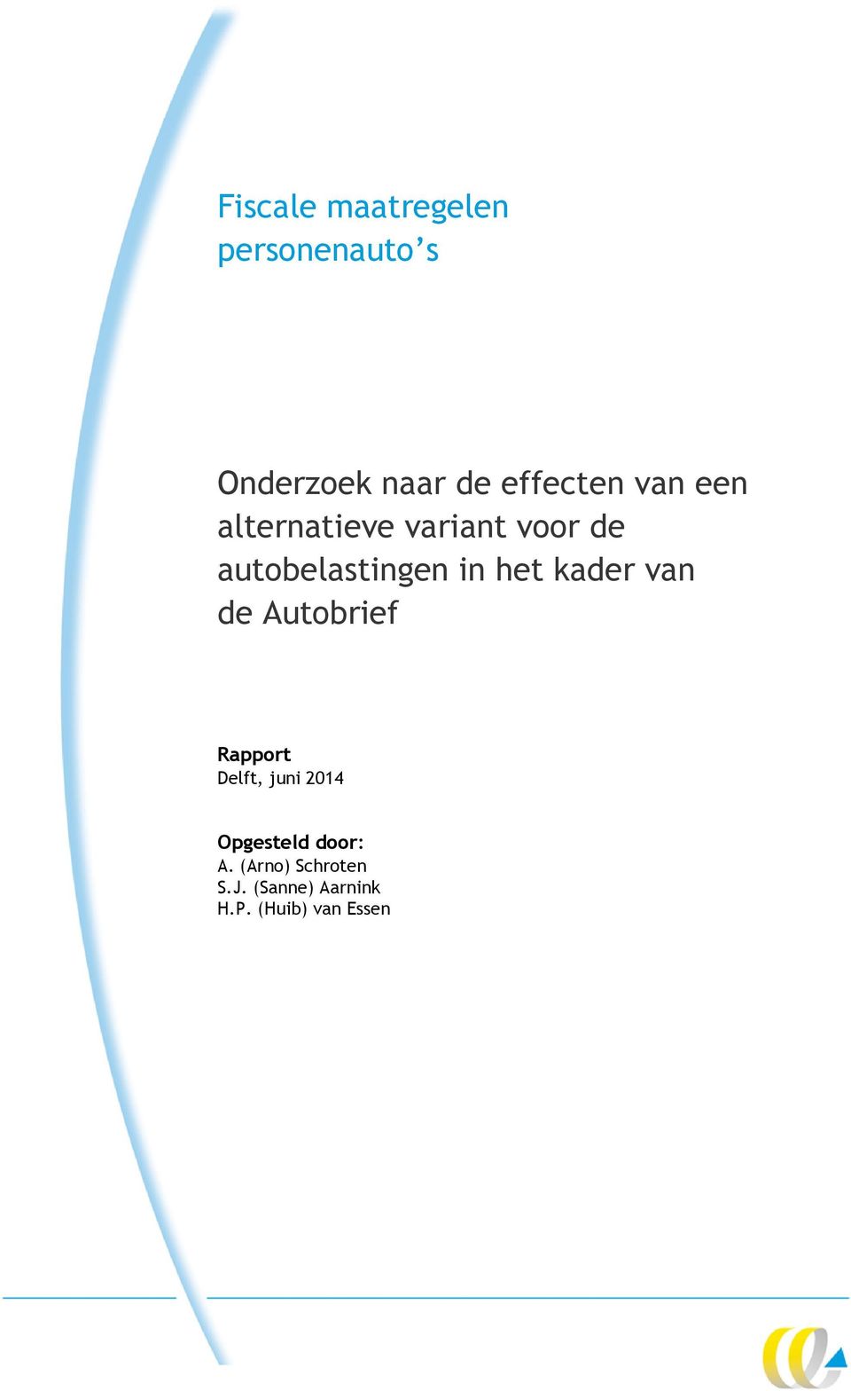kader van de Autobrief Rapport Delft, juni 2014 Opgesteld