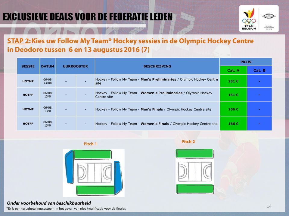 Follow My Team - Women's Preliminaries / Olympic Hockey Centre site 151 - HOTMF 06/08 13/0 - - Hockey - Follow My Team - Men's Finals /