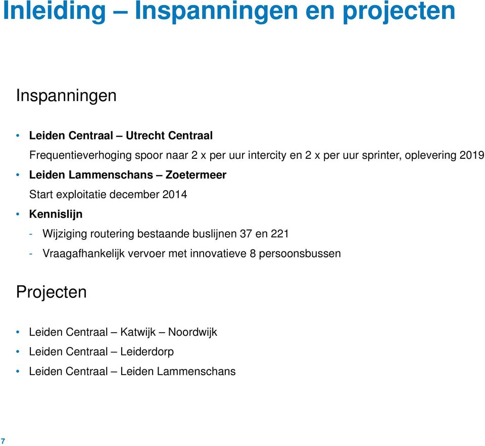 2014 Kennislijn - Wijziging routering bestaande buslijnen 37 en 221 - Vraagafhankelijk vervoer met innovatieve 8