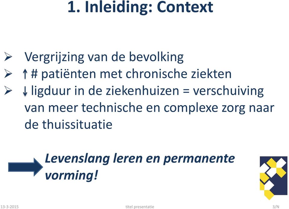 van meer technische en complexe zorg naar de thuissituatie