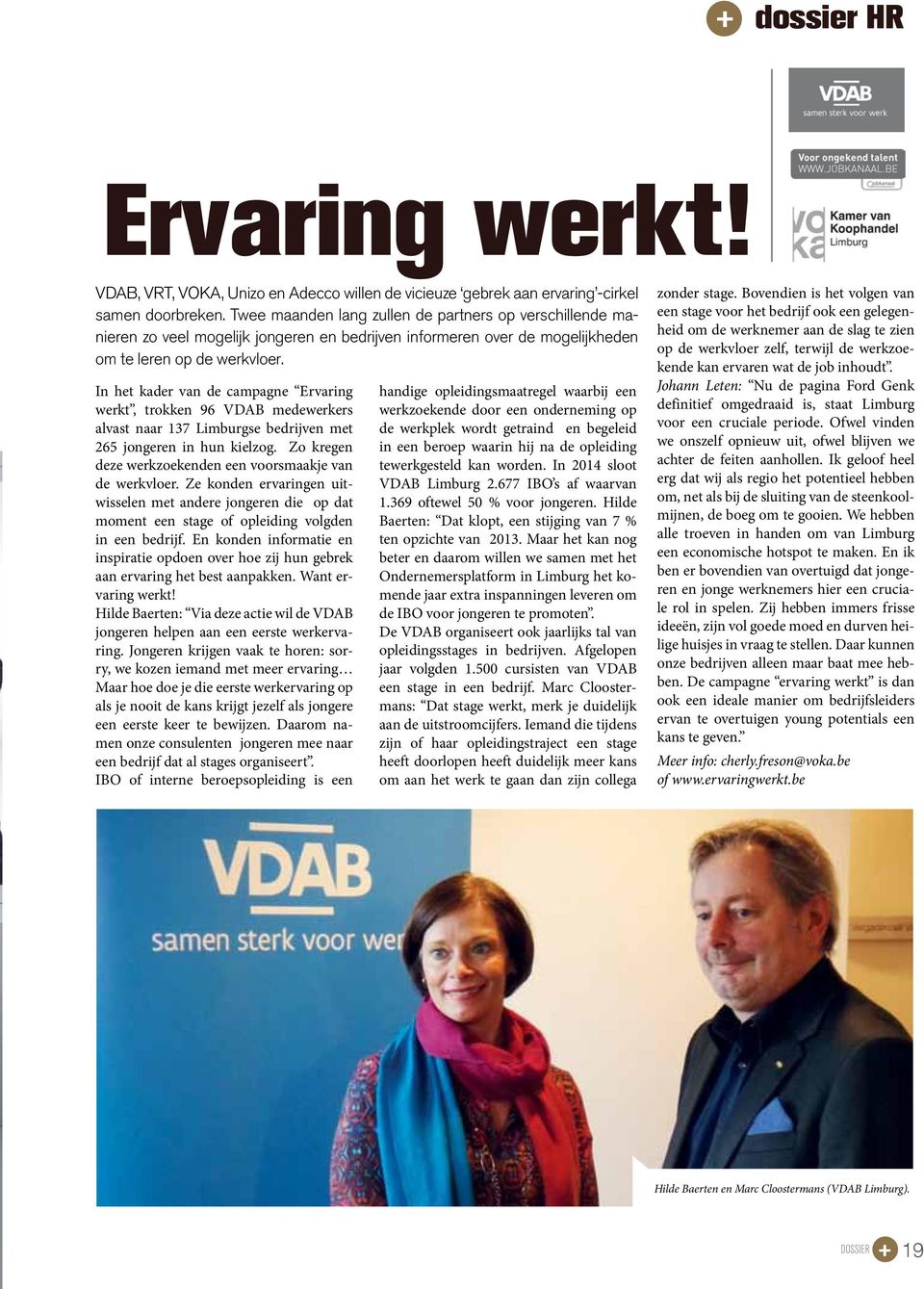 In het kader van de campagne Ervaring werkt, trokken 96 VDAB medewerkers alvast naar 137 Limburgse bedrijven met 265 jongeren in hun kielzog.