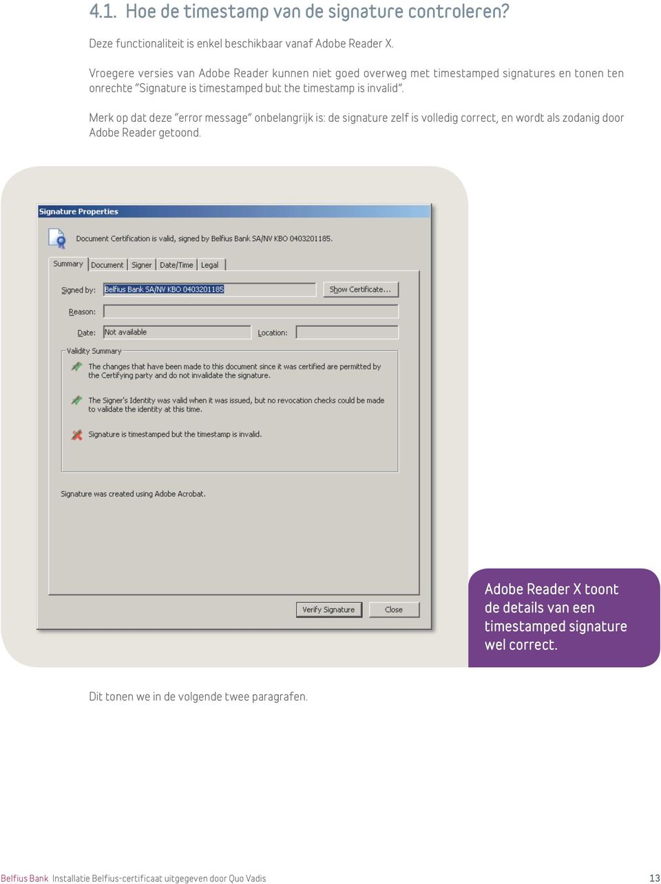 is invalid. Merk op dat deze error message onbelangrijk is: de signature zelf is volledig correct, en wordt als zodanig door Adobe Reader getoond.
