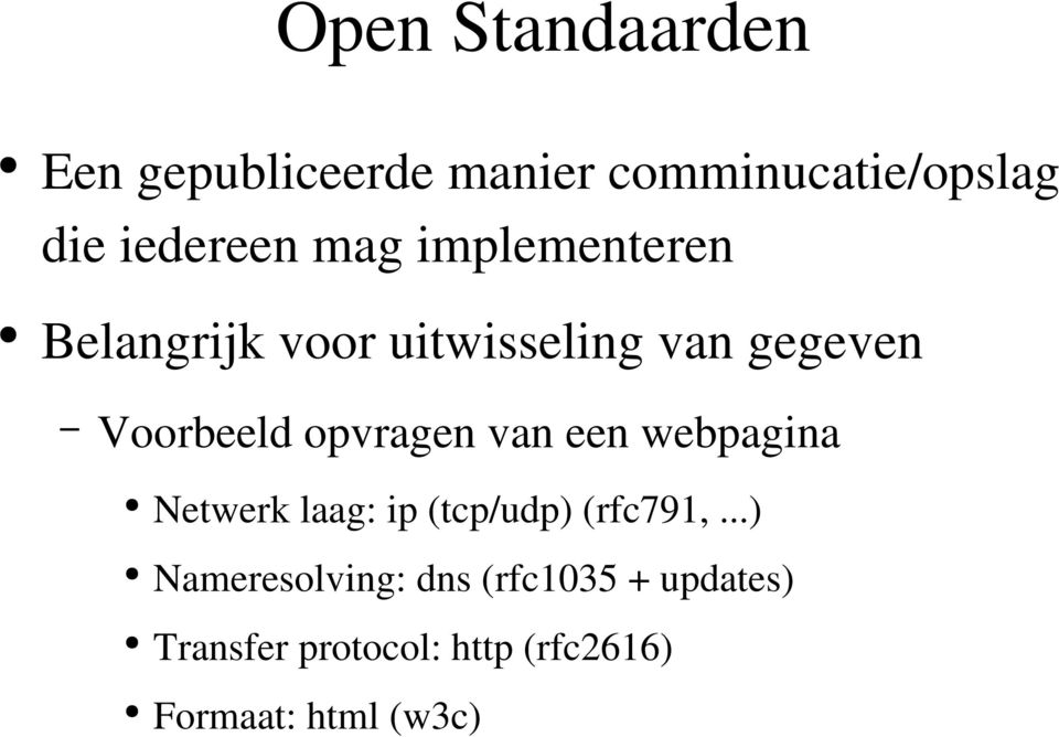 opvragen van een webpagina Netwerk laag: ip (tcp/udp) (rfc791,.