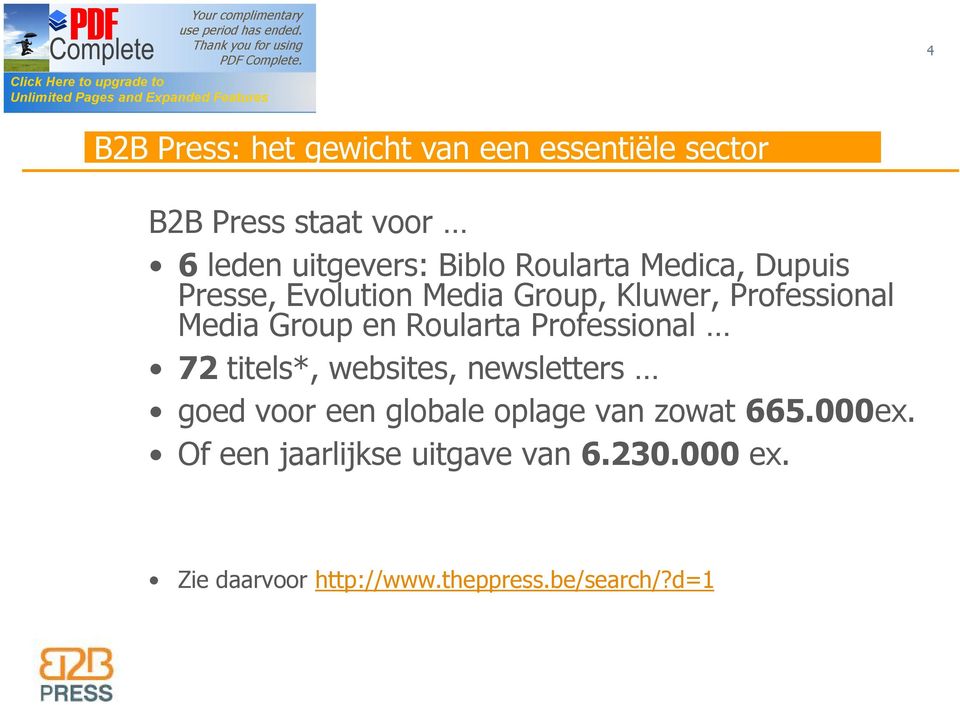 Roularta Professional 72 titels*, websites, newsletters goed voor een globale oplage van zowat