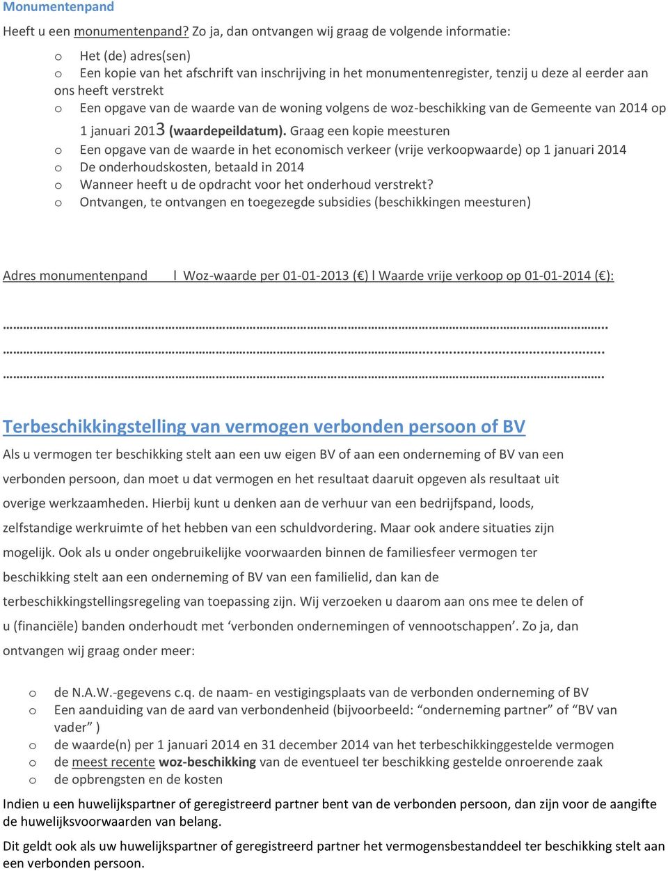 van de waarde van de wning vlgens de wz-beschikking van de Gemeente van 2014 p 1 januari 2013 (waardepeildatum).