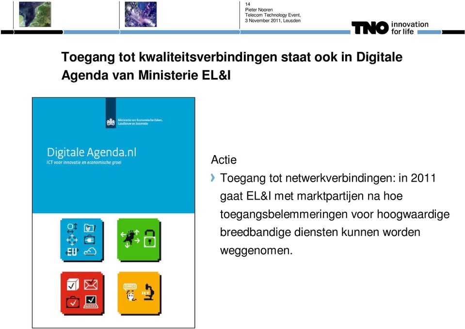 netwerkverbindingen: in 2011 gaat EL&I met marktpartijen na hoe