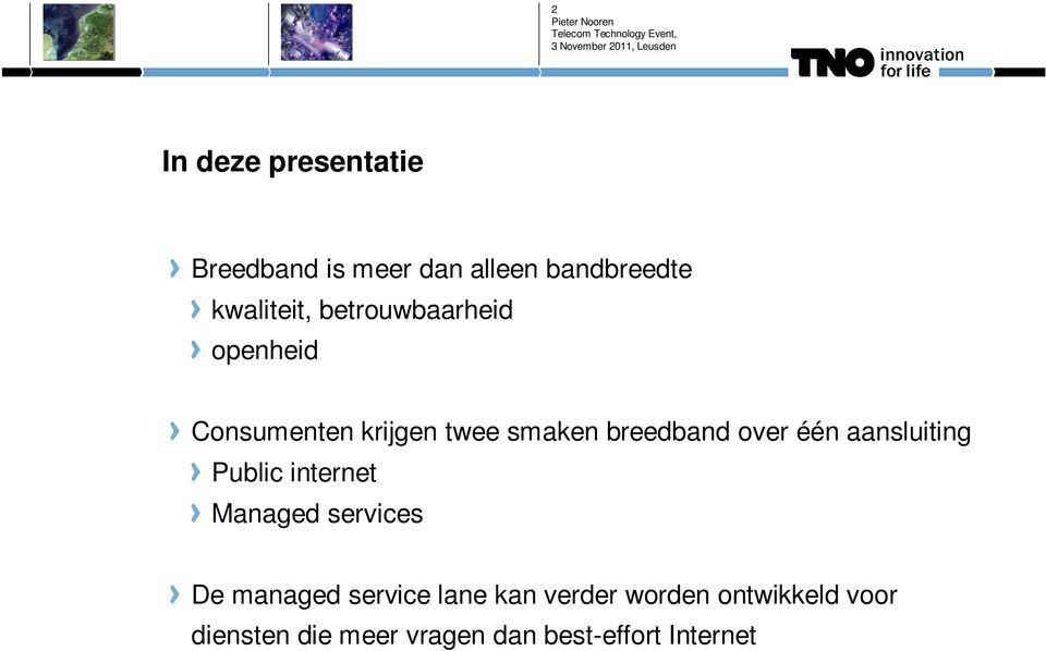 aansluiting Public internet Managed services De managed service lane kan