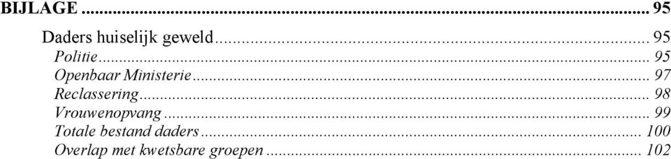 .. 97 Reclassering... 98 Vrouwenopvang.
