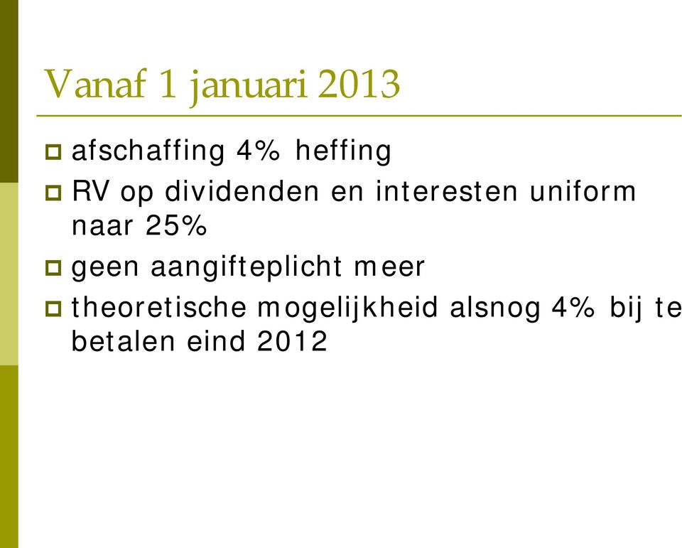 25% geen aangifteplicht meer theoretische