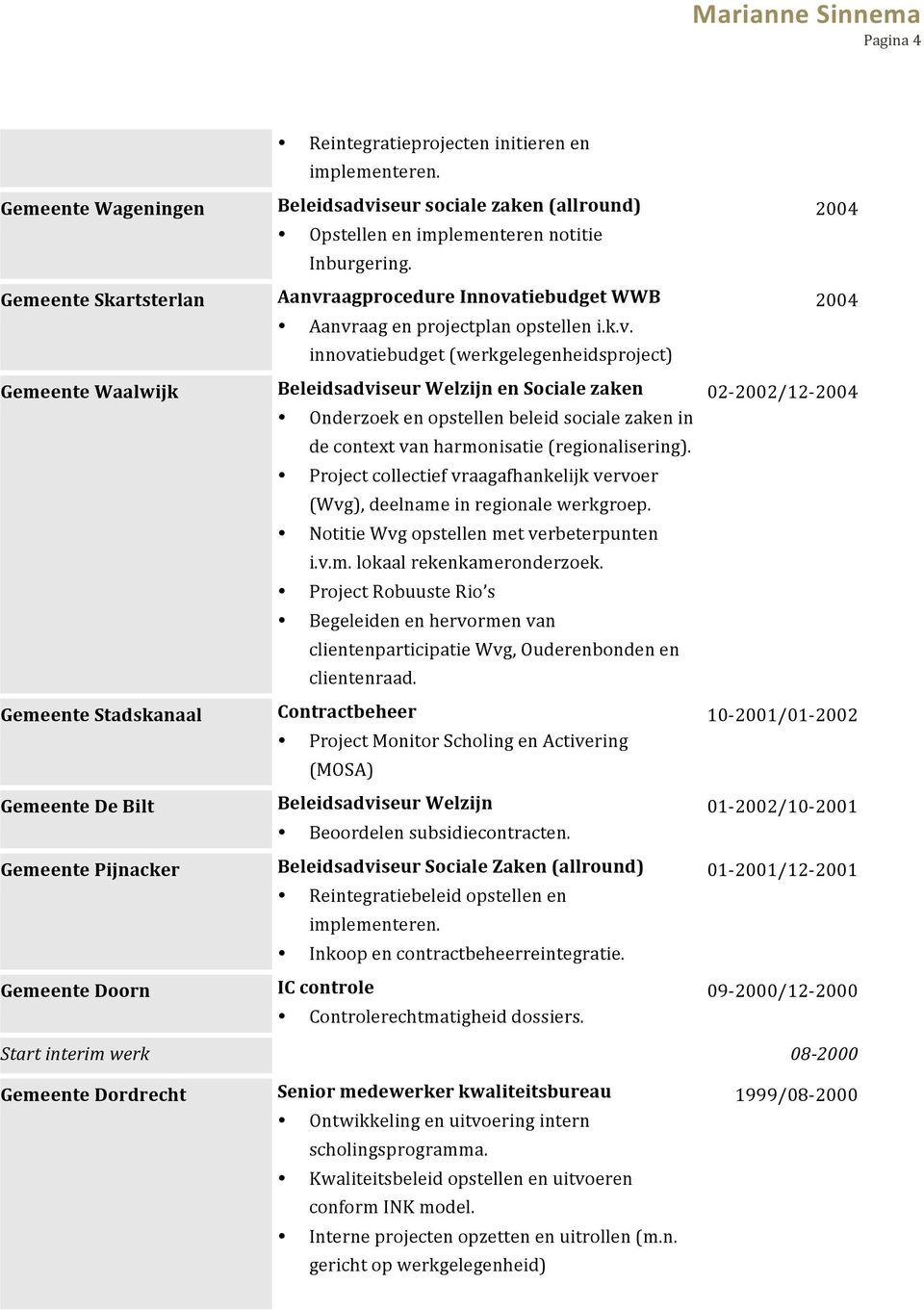 seur sociale zaken (allround) Opstellen en implementeren notitie Inburgering. Aanvr