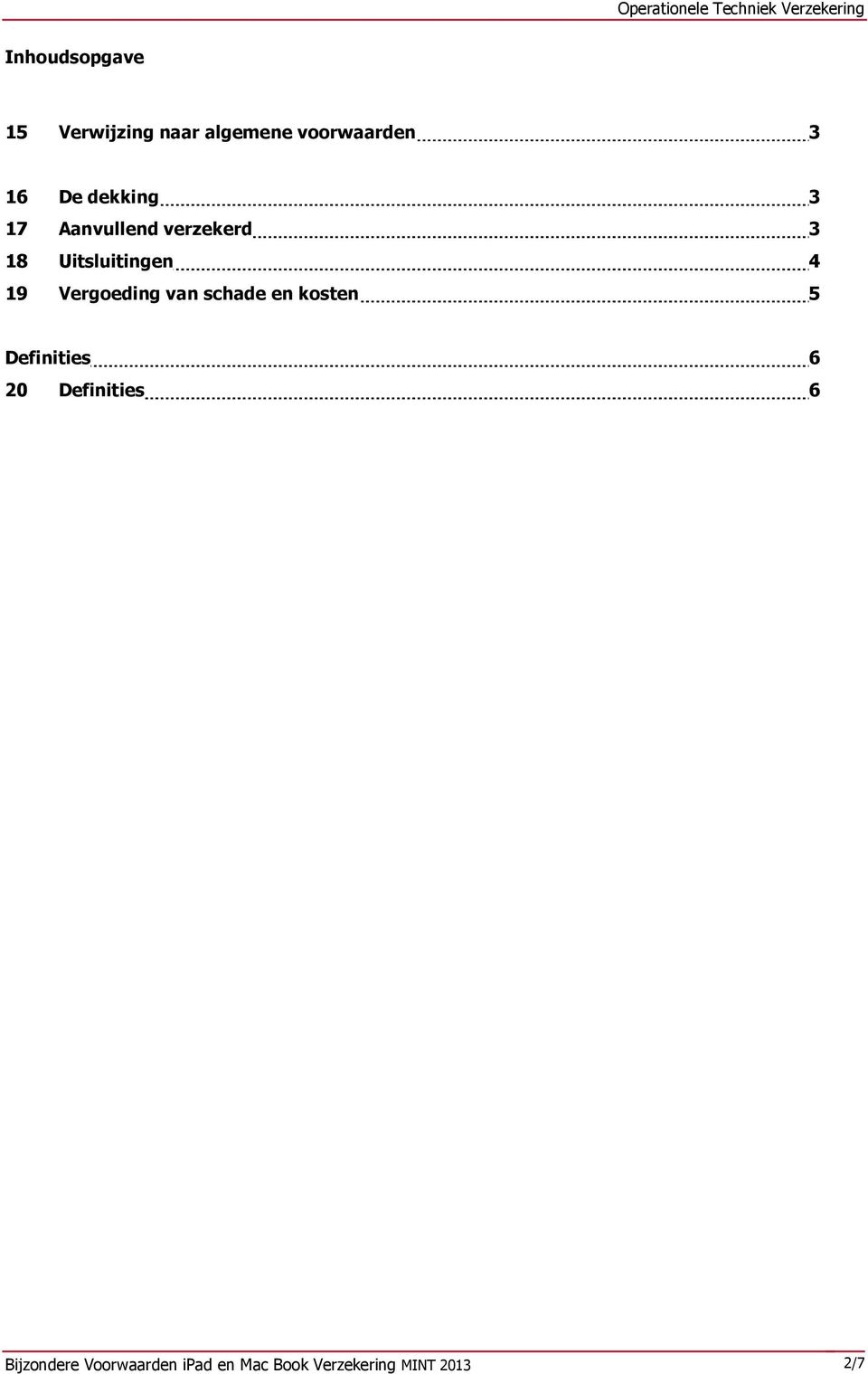 Vergoeding van schade en kosten 5 Definities 6 20 Definities