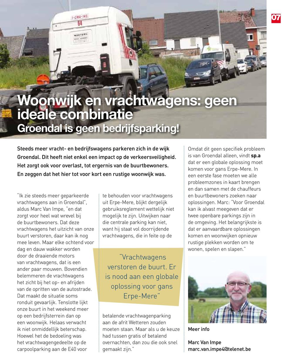 Ik zie steeds meer geparkeerde vrachtwagens aan in Groendal, aldus Marc Van Impe, en dat zorgt voor heel wat wrevel bij de buurtbewoners.
