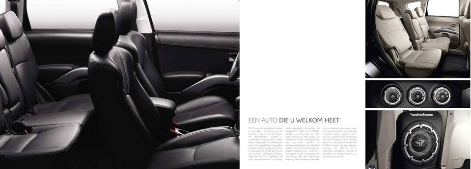 Ook qua veiligheid, comfort en gebruiksgemak voldoet de c-crosser aan uw wensen. De exclusive-uitvoering is een auto met 5 + zitplaatsen.