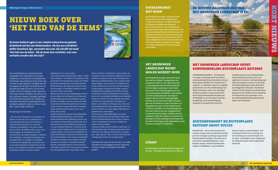 Overeenkomst met Nuon Stichting Het Groninger Landschap heeft samen met andere natuurorganisaties - onder meer de Natuur en Milieufederatie Groningen, de Waddenvereniging en Natuurmonumenten - een