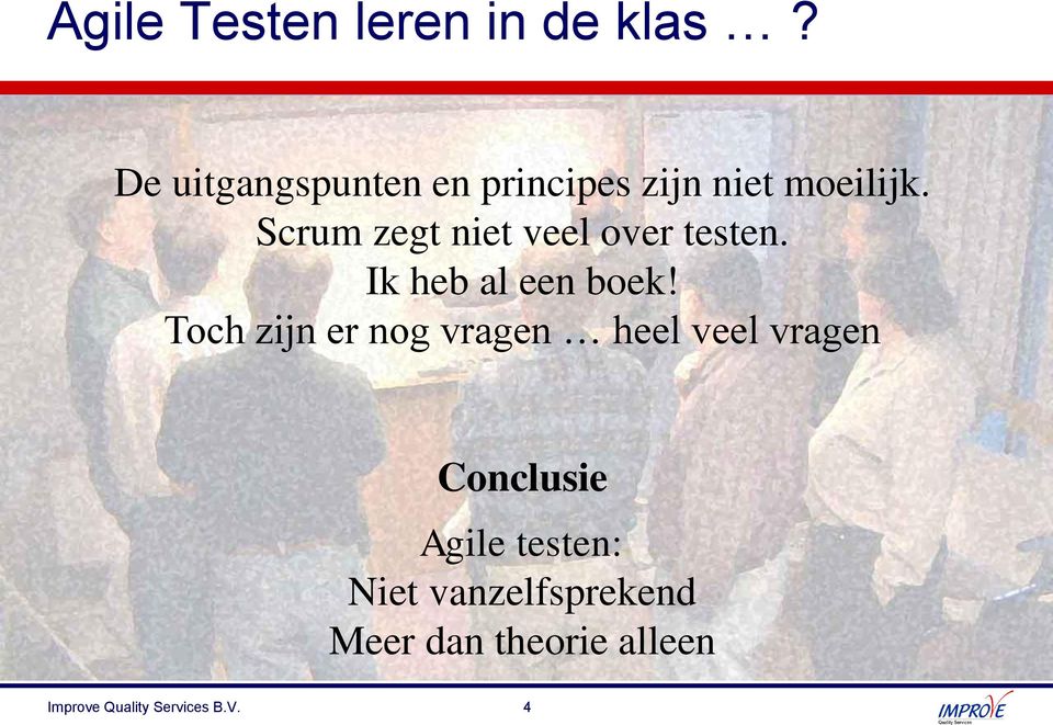 Scrum zegt niet veel over testen. Ik heb al een boek!