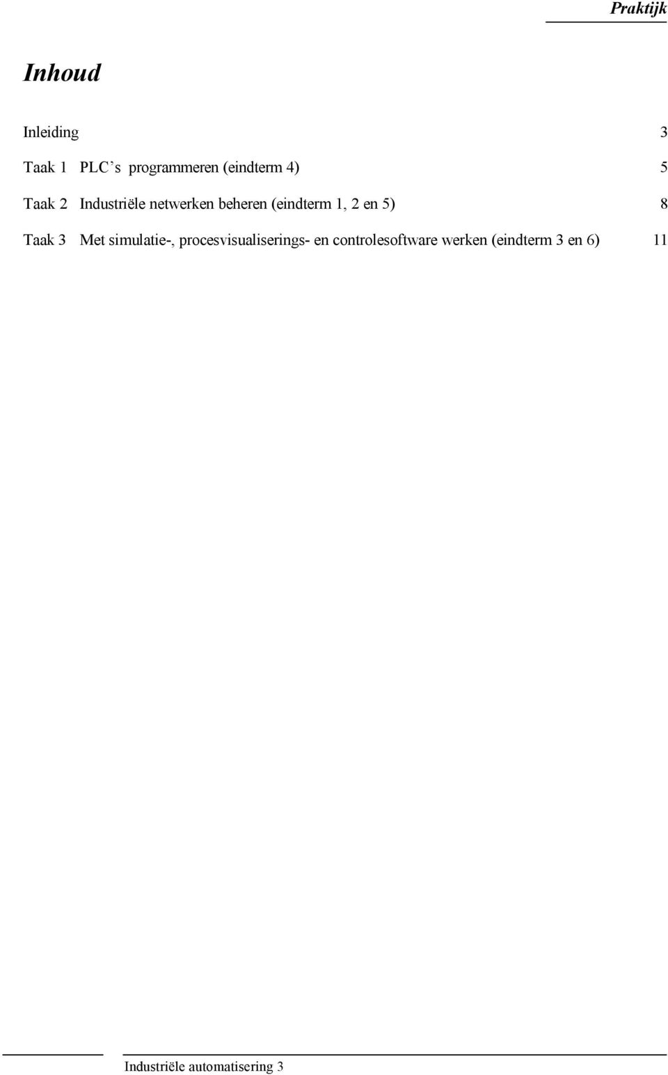 Taak 3 Met simulatie-, procesvisualiserings- en