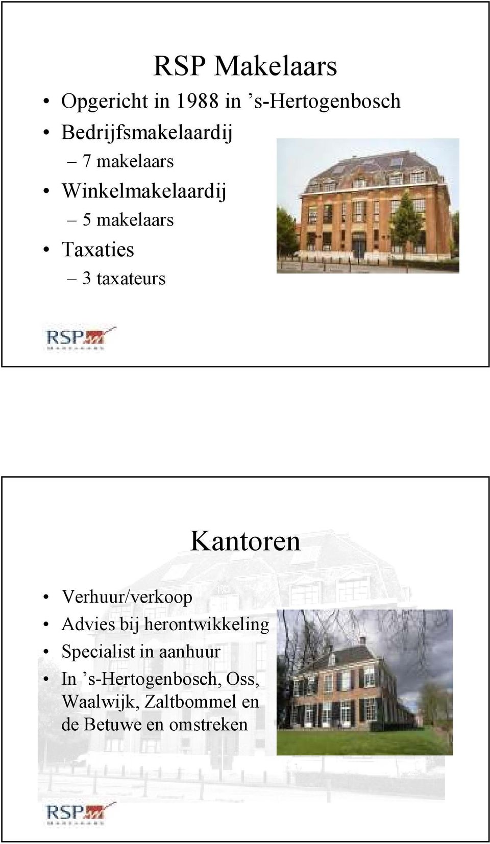 Taxaties 3 taxateurs Kantoren Verhuur/verkoop Advies bij