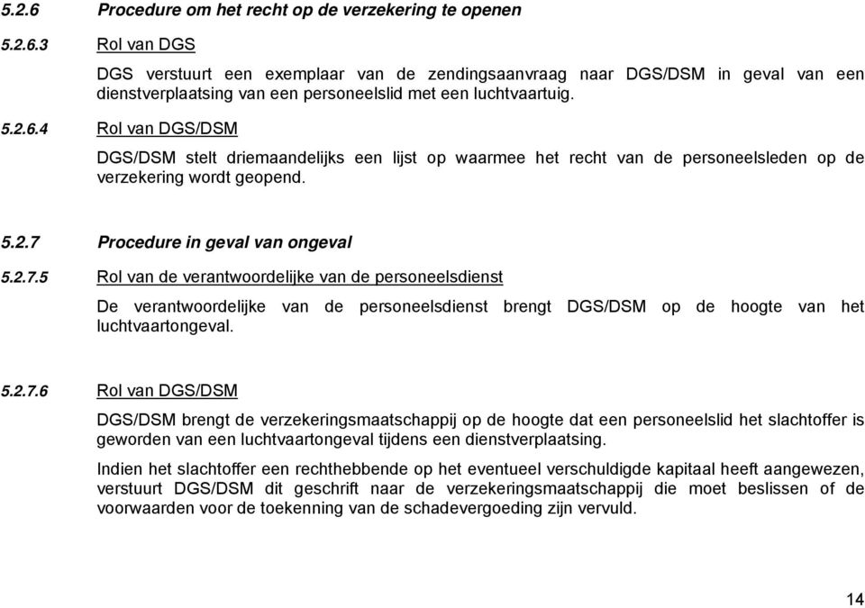 Procedure in geval van ongeval 5.2.7.