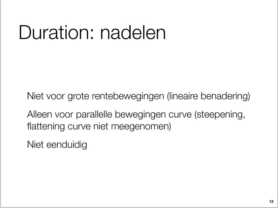 Alleen voor parallelle bewegingen curve