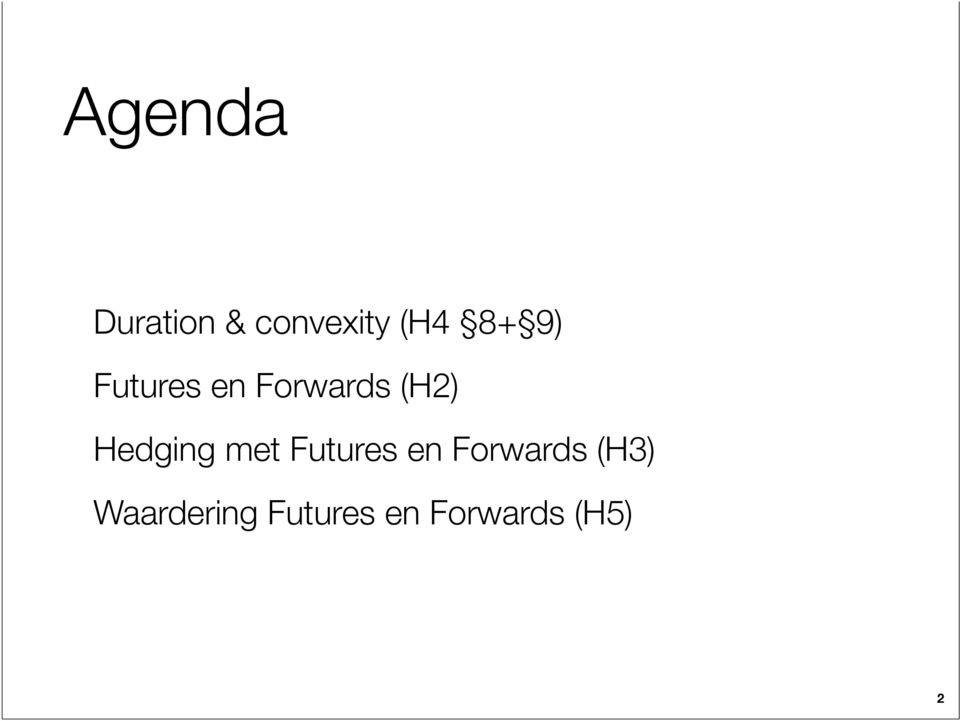 Hedging met Futures en Forwards