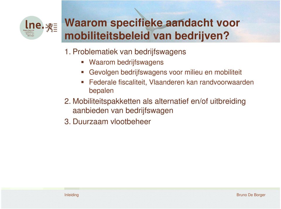 en mobiliteit Federale fiscaliteit, Vlaanderen kan randvoorwaarden bepalen 2.