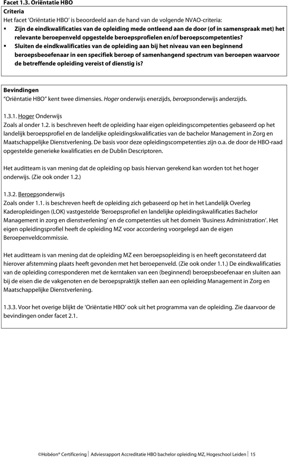 het relevante beroepenveld opgestelde beroepsprofielen en/of beroepscompetenties?