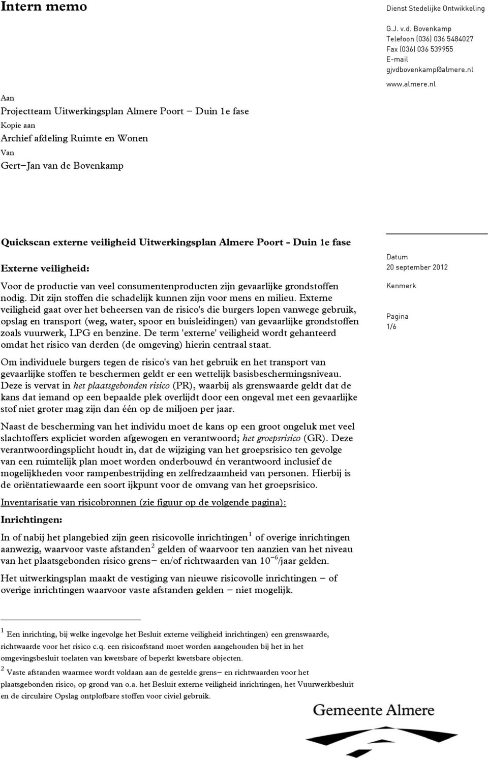 nl Aan Projectteam Uitwerkingsplan Almere Poort - Duin 1e fase Kopie aan Archief afdeling Ruimte en Wonen Van Gert-Jan van de Bovenkamp Quickscan externe veiligheid Uitwerkingsplan Almere Poort -