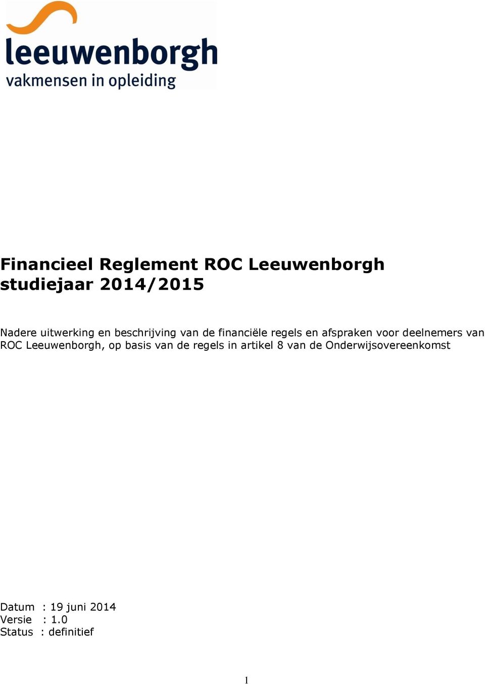 deelnemers van ROC Leeuwenborgh, op basis van de regels in artikel 8 van