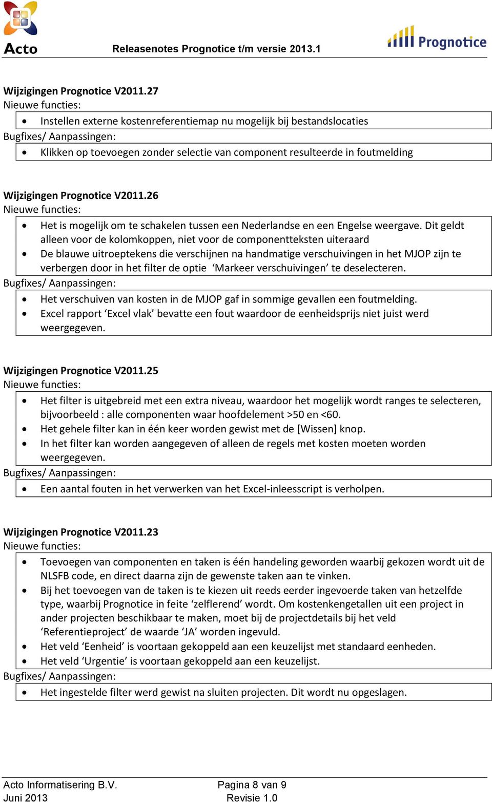 Nederlandse en een Engelse weergave.