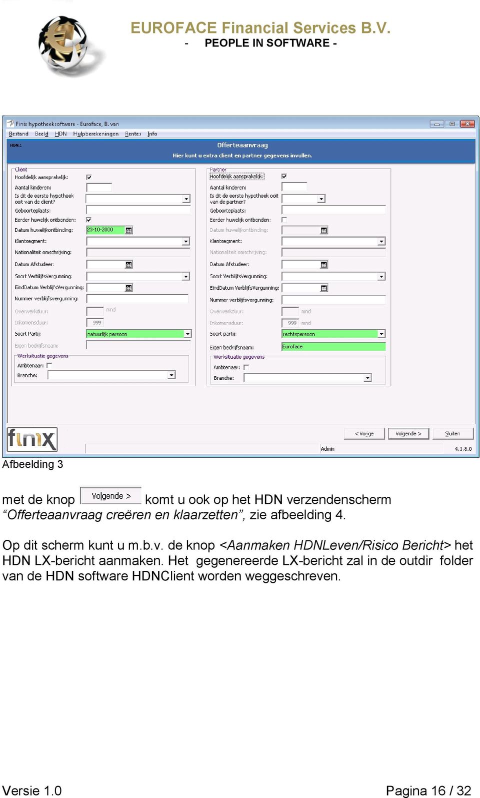 de knop <Aanmaken HDNLeven/Risico Bericht> het HDN LX-bericht aanmaken.