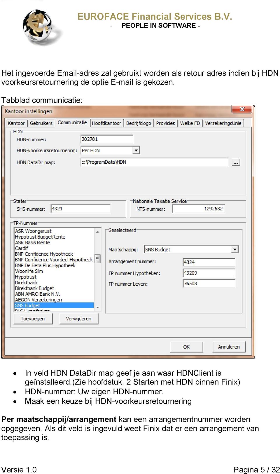 2 Starten met HDN binnen Finix) HDN-nummer: Uw eigen HDN-nummer.