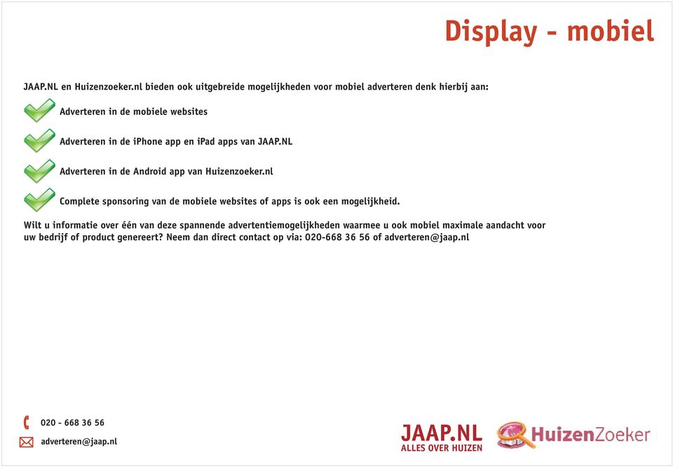 iphone app en ipad apps van JAAP.NL Adverteren in de Android app van Huizenzoeker.