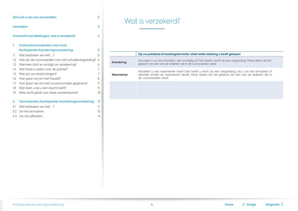 die voortijdig af? Dan heeft u recht op een vergoeding.