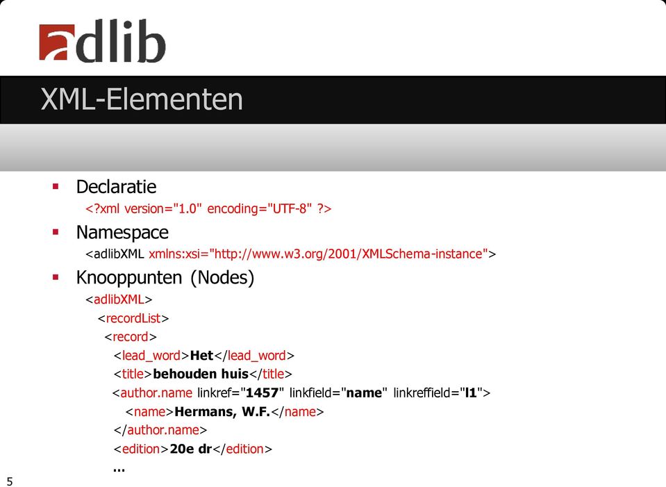 org/2001/xmlschema-instance"> Knooppunten (Nodes) <adlibxml> <recordlist> <record>