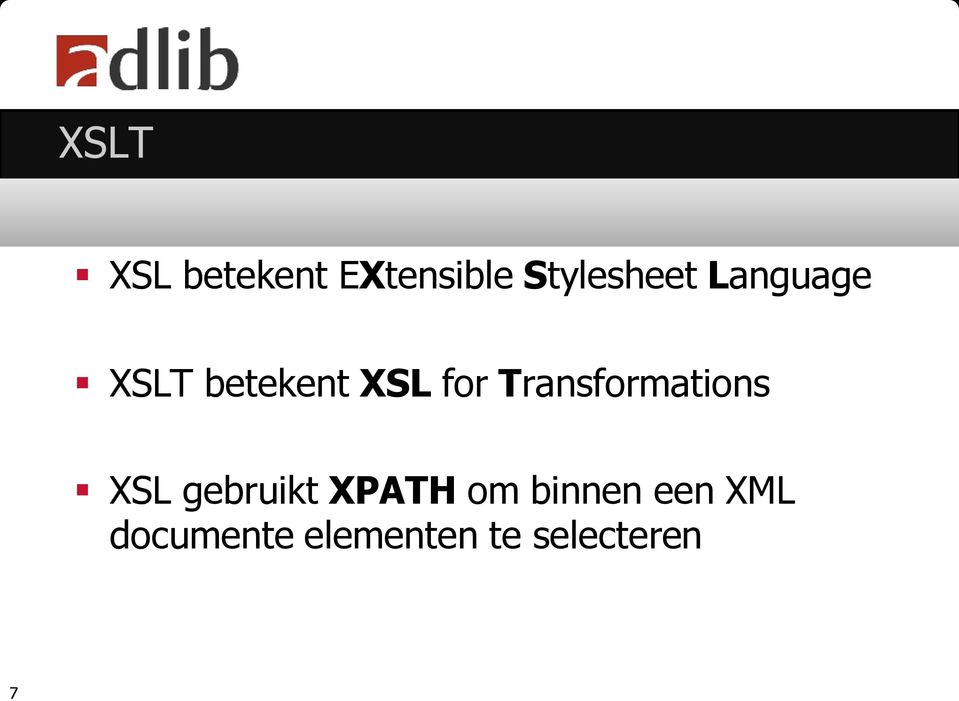 Transformations XSL gebruikt XPATH om