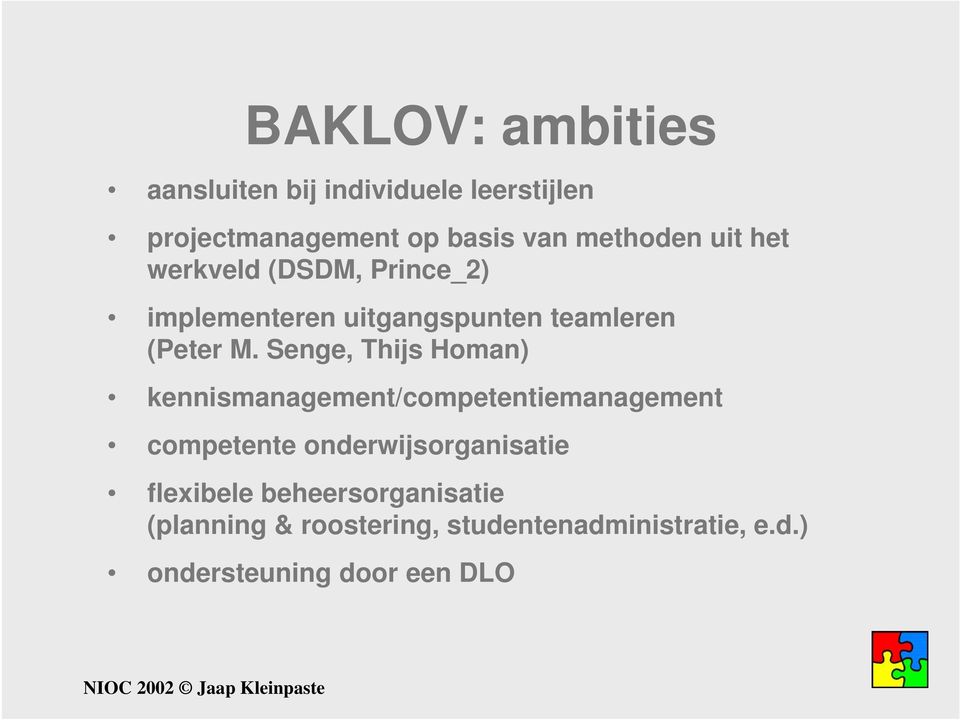 Senge, Thijs Homan) kennismanagement/competentiemanagement competente onderwijsorganisatie