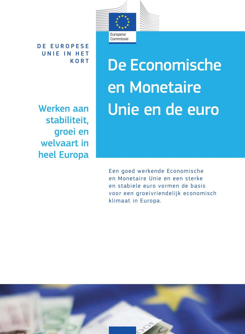 goed werkende Economische en Monetaire Unie en een sterke en stabiele