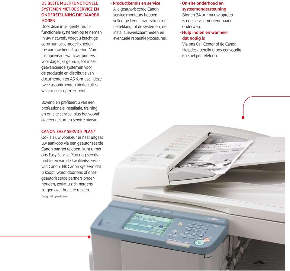 Van instapniveau zwart/wit printers voor dagelijks gebruik, tot meer geavanceerde systemen voor de productie en distributie van documenten tot A3-formaat deze twee assortimenten bieden alles waar u