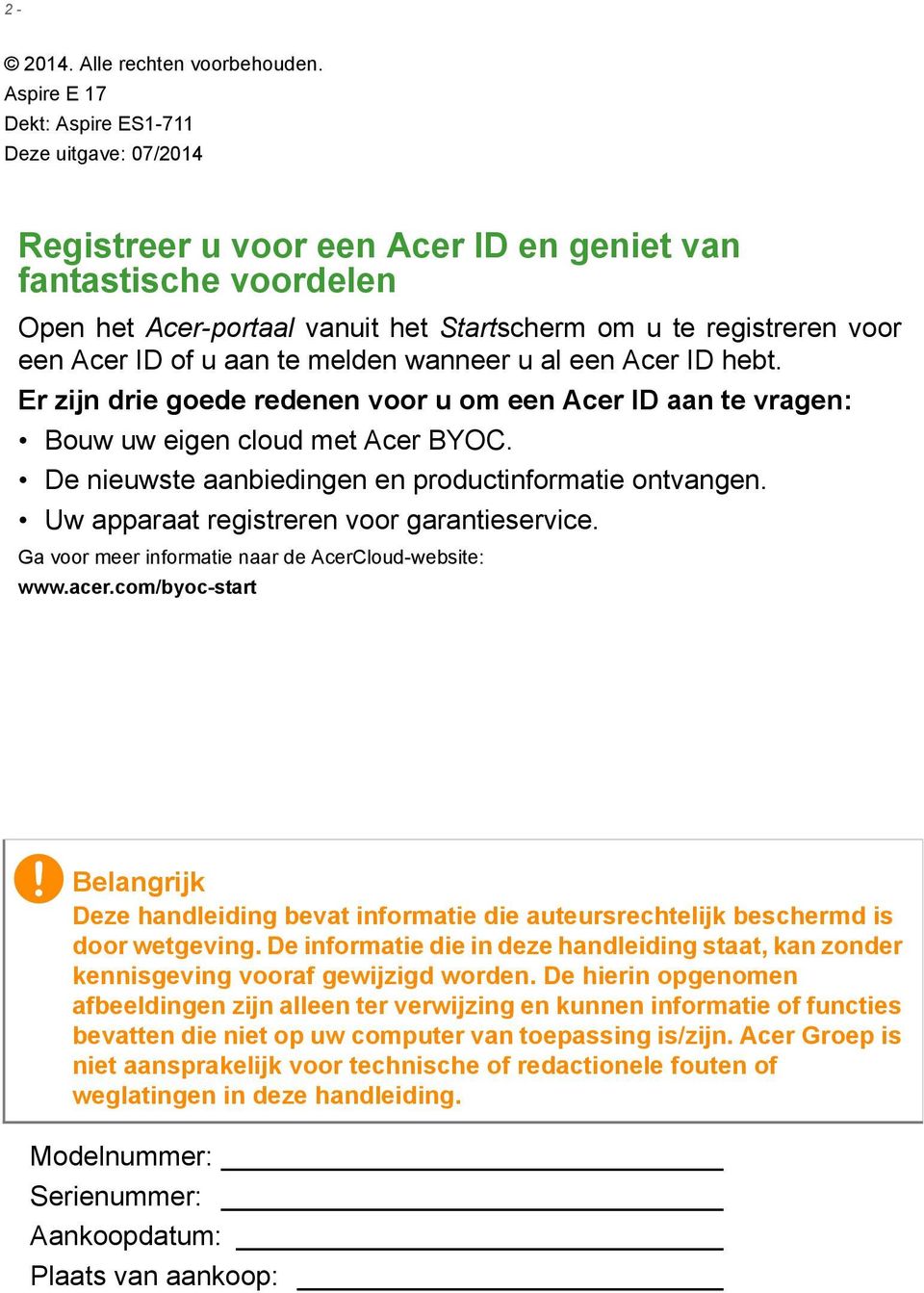 Acer ID of u aan te melden wanneer u al een Acer ID hebt. Er zijn drie goede redenen voor u om een Acer ID aan te vragen: Bouw uw eigen cloud met Acer BYOC.