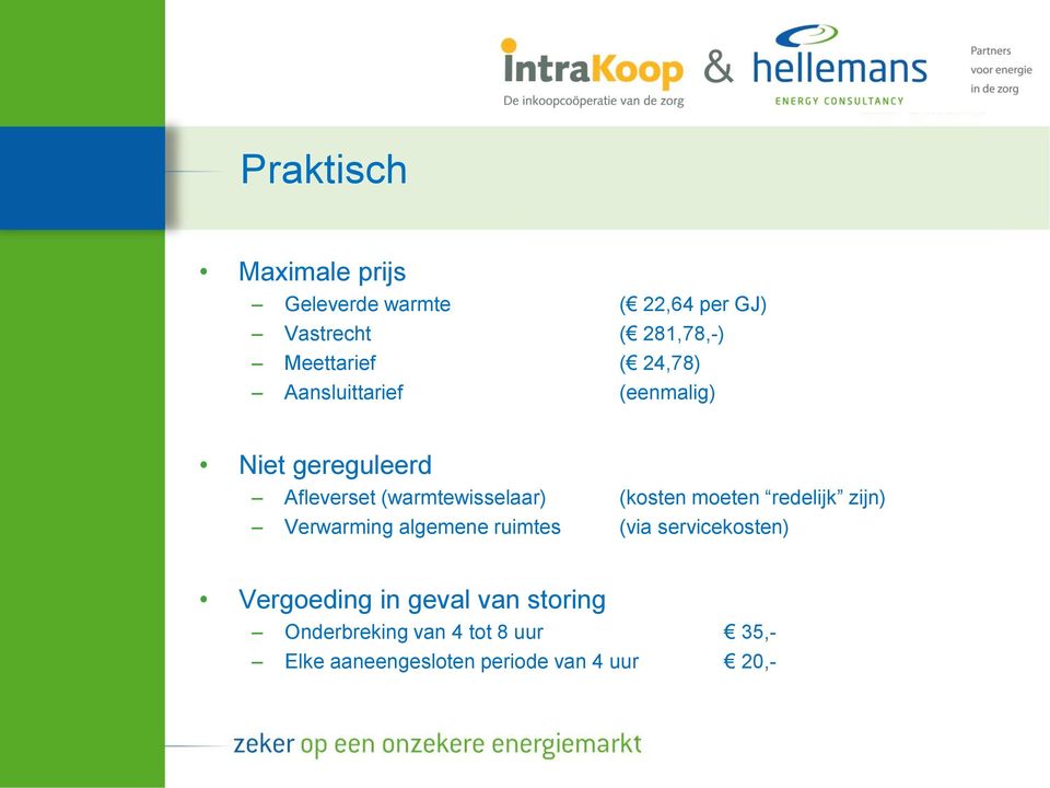 (warmtewisselaar) (kosten moeten redelijk zijn) Verwarming algemene ruimtes (via